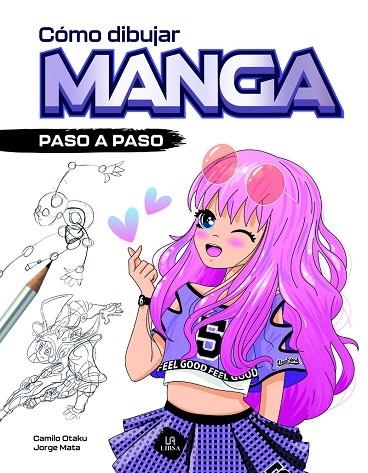 CÓMO DIBUJAR MANGA | 9788466243933 | OTAKU, CAMILO ;  MATA, JORGE | Llibreria La Gralla | Librería online de Granollers