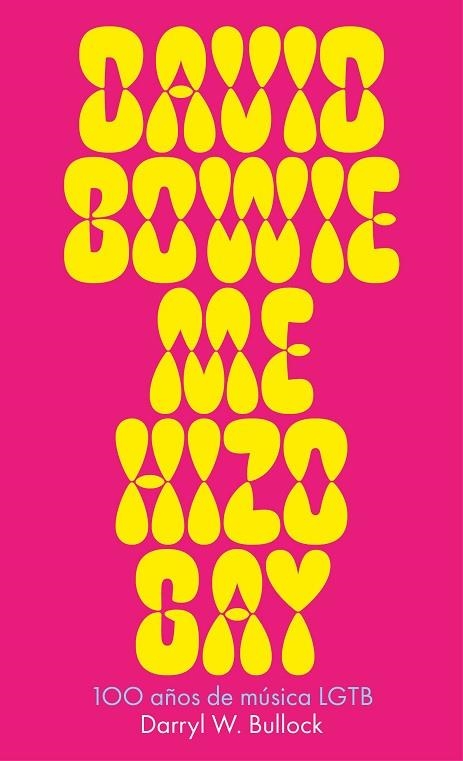 DAVID BOWIE ME HIZO GAY | 9788419154811 | BULLOCK, DARRYL W. | Llibreria La Gralla | Llibreria online de Granollers