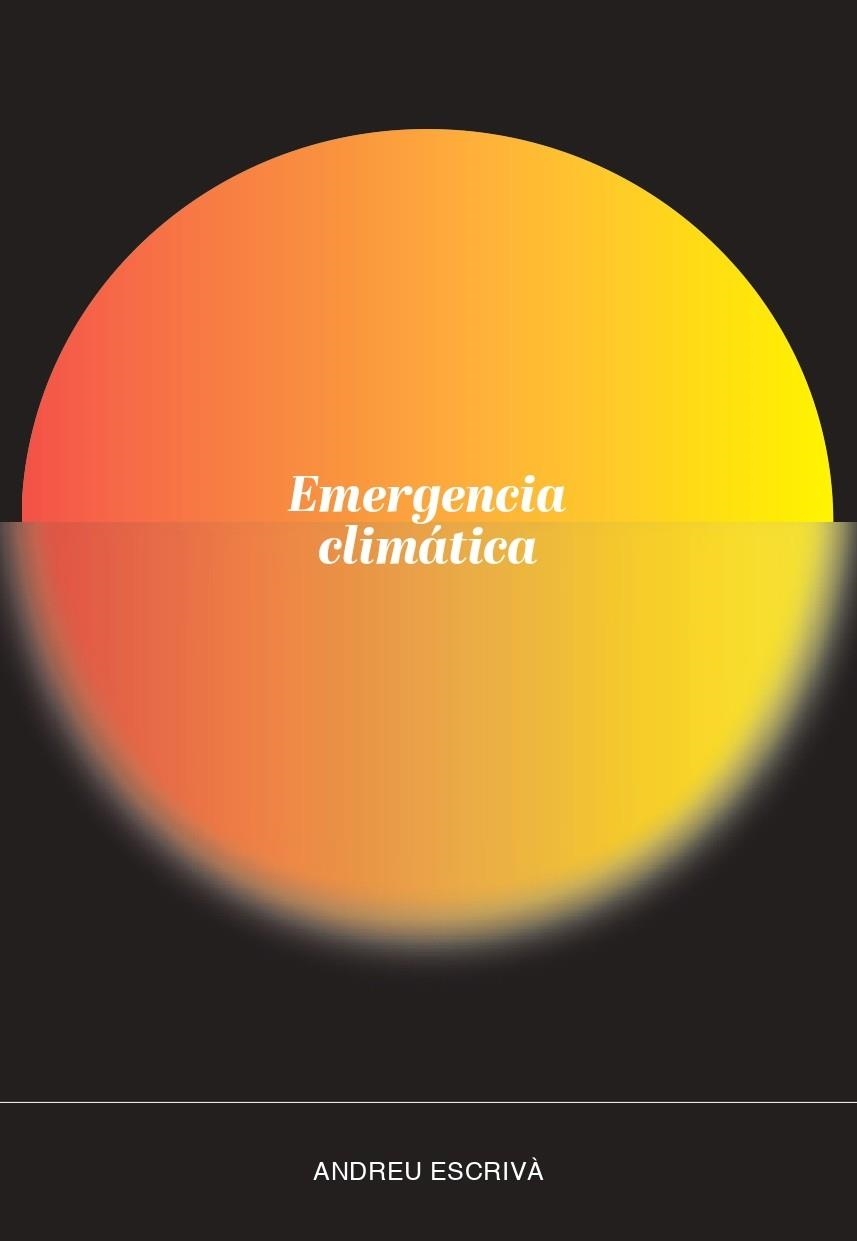 EMERGENCIA CLIMÁTICA | 9788419154552 | ESCRIVÀ, ANDREU | Llibreria La Gralla | Llibreria online de Granollers