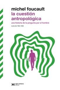 CUESTIÓN ANTROPOLÓGICA, LA | 9788432321122 | FOUCAULT, MICHEL | Llibreria La Gralla | Llibreria online de Granollers