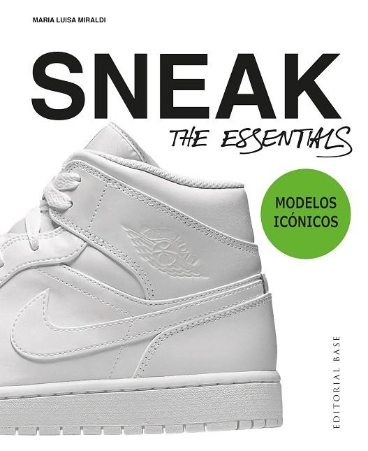 SNEAKERS. THE ESSENTIALS | 9788410043404 | MIRALDI, MARIA LUISA | Llibreria La Gralla | Llibreria online de Granollers