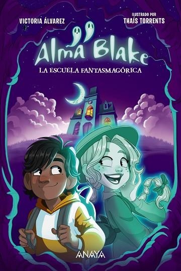 ALMA BLAKE 1: LA ESCUELA FANTASMAGÓRICA | 9788414339800 | ÁLVAREZ, VICTORIA | Llibreria La Gralla | Llibreria online de Granollers