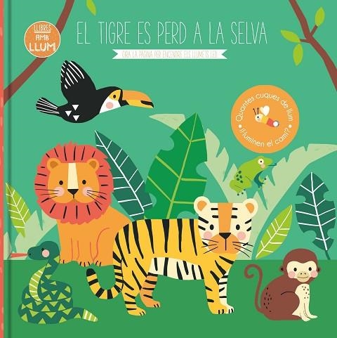 LLIBRES AMB LLUM... EL TIGRE ES PERD A LA SELVA | 9788413342801 | KENDALL WENDY | Llibreria La Gralla | Llibreria online de Granollers