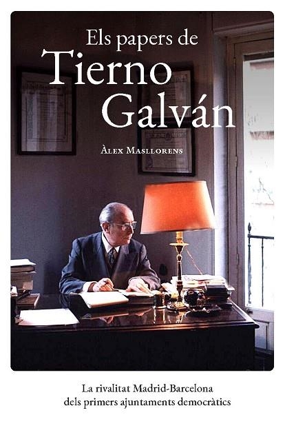 PAPERS DE TIERNO GALVÁN, ELS | 9788491565963 | MASLLORENS, ÀLEX | Llibreria La Gralla | Llibreria online de Granollers