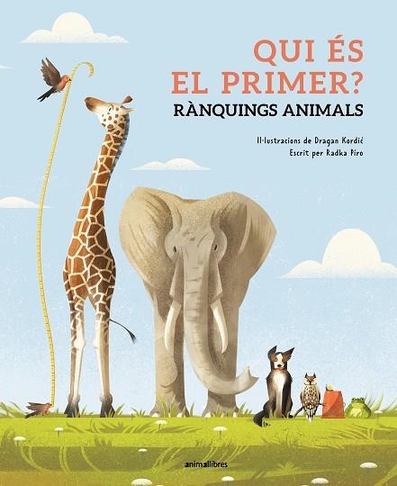 QUI ÉS EL PRIMER? RÀNQUINGS ANIMALS | 9788410302143 | PIRO, RADKA/ KORDIC, DRAGAN (IL.) | Llibreria La Gralla | Llibreria online de Granollers