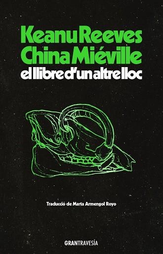 EL LLIBRE D'UN ALTRE LLOC | 9788412794496 | REEVES, KEANU ;  MIÉVILLE, CHINA | Llibreria La Gralla | Llibreria online de Granollers