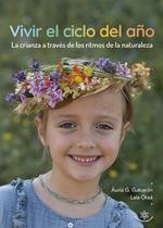 CRIANDO CON EL CICLO DEL AÑO | 9788412910605 | G. GALCERÁN, ÀURIA / ORAÁ CID, LAIA | Llibreria La Gralla | Llibreria online de Granollers