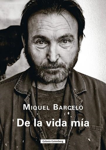 DE LA VIDA MÍA | 9788410107908 | BARCELÓ, MIQUEL | Llibreria La Gralla | Llibreria online de Granollers