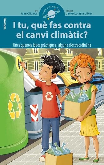 I TU, QUÈ FAS CONTRA EL CANVI CLIMÀTIC? | 9788490268322 | OLIVARES, JOAN | Llibreria La Gralla | Llibreria online de Granollers