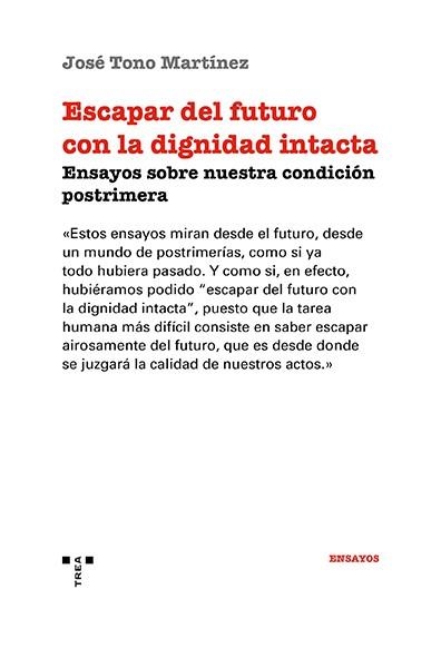 ESCAPAR DEL FUTURO CON LA DIGNIDAD INTACTA | 9788410263499 | TONO MARTÍNEZ, JOSÉ | Llibreria La Gralla | Llibreria online de Granollers