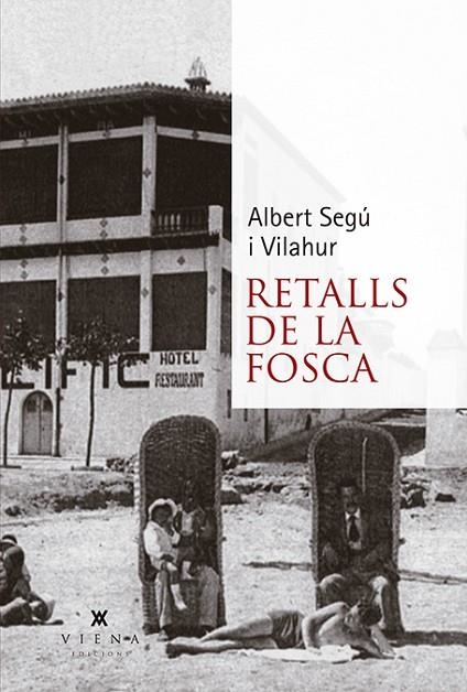 RETALLS DE LA FOSCA | 9788483309520 | SEGÚ I VILAHUR, ALBERT | Llibreria La Gralla | Llibreria online de Granollers