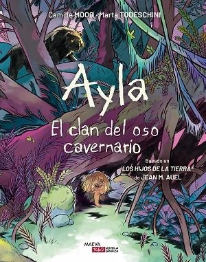 AYLA. EL CLAN DEL OSO CAVERNARIO | 9788410260306 | MOOG, CAMILLE ;  TODESCHINI, MARTA | Llibreria La Gralla | Llibreria online de Granollers