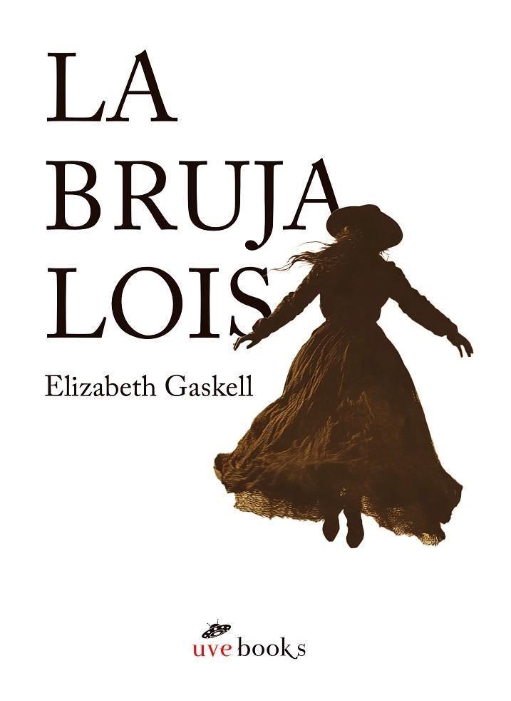 BRUJA LOIS, LA | 9788412938401 | GASKELL, ELIZABETH | Llibreria La Gralla | Llibreria online de Granollers