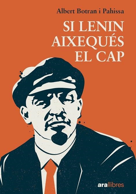 SI LENIN AIXEQUÉS EL CAP | 9788411731027 | BOTRAN PAHISSA, ALBERT | Llibreria La Gralla | Llibreria online de Granollers