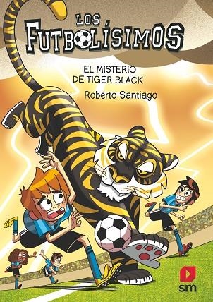 MISTERIO DE TIGER BLACK, EL LOS FUTBOLÍSIMOS 26: EL | 9788411827539 | SANTIAGO, ROBERTO | Llibreria La Gralla | Llibreria online de Granollers