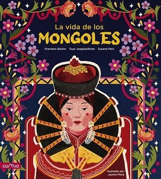 VIDA DE LOS MONGOLES, LA | 9788482896939 | PEIX CRUZ, SUSANA ;  JARGALSAIKHAN, TUYA ;  BAILÓN, FRANCESC | Llibreria La Gralla | Llibreria online de Granollers