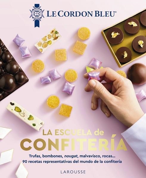 ESCUELA DE CONFITERÍA, LA  LE CORDON BLEU® | 9788410124509 | LE CORDON BLEU® | Llibreria La Gralla | Llibreria online de Granollers