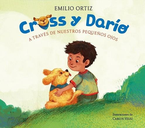 A TRAVÉS DE NUESTROS PEQUEÑOS OJOS CROSS Y DARÍO. | 9788448869120 | ORTIZ, EMILIO | Llibreria La Gralla | Llibreria online de Granollers