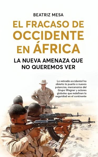 FRACASO DE OCCIDENTE EN ÁFRICA, EL | 9788410525016 | MESA, BEATRIZ | Llibreria La Gralla | Librería online de Granollers