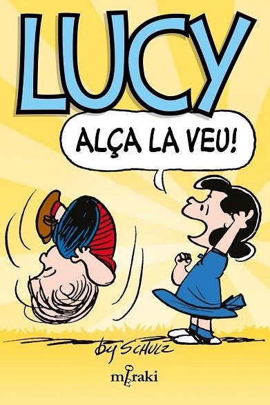 LUCY, ALÇA LA VEU! | 9788412899948 | SCHULZ, CHARLES M. | Llibreria La Gralla | Librería online de Granollers