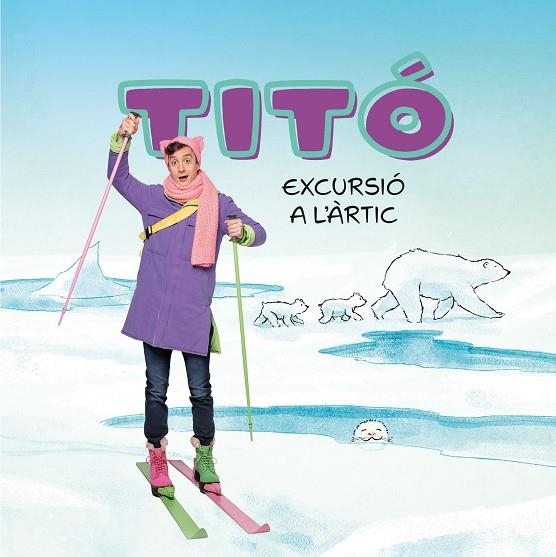 TITÓ. EXCURSIÓ A L'ÀRTIC | 9788413898704 | JIMÉNEZ CARBÓ, CRISTINA / AMATE, KIM | Llibreria La Gralla | Llibreria online de Granollers