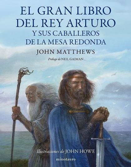 GRAN LIBRO DEL REY ARTURO Y LOS CABALLEROS DE LA MESA REDONDA, EL | 9788445014929 | MATTHEWS, JOHN ;  HOWE, JOHN | Llibreria La Gralla | Llibreria online de Granollers