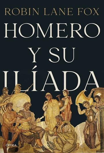 HOMERO Y SU ILÍADA | 9788491996996 | FOX, ROBIN LANE | Llibreria La Gralla | Llibreria online de Granollers