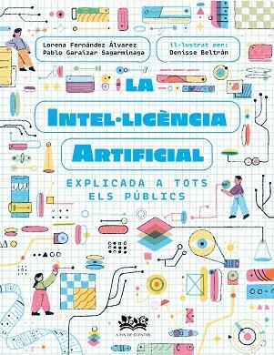 INTEL·LIGÈNCIA ARTIFICIAL EXPLICADA A TOTS ELS PÚBLICS, LA | 9788419684271 | VVAA | Llibreria La Gralla | Llibreria online de Granollers