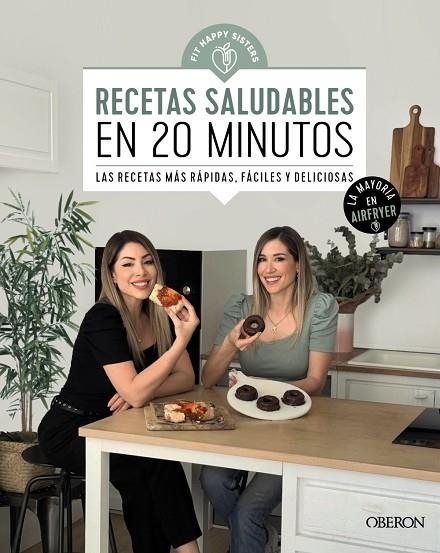 RECETAS SALUDABLES EN 20 MINUTOS | 9788441550643 | FIT HAPPY SISTERS, ANI Y SARA | Llibreria La Gralla | Llibreria online de Granollers