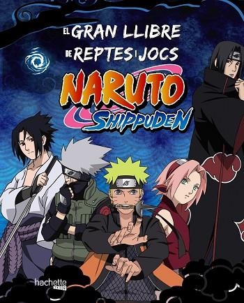 GRAN LLIBRE DE REPTES I JOCS NARUTO SHIPPUDEN, EL | 9788419804754 | AA.VV. | Llibreria La Gralla | Llibreria online de Granollers