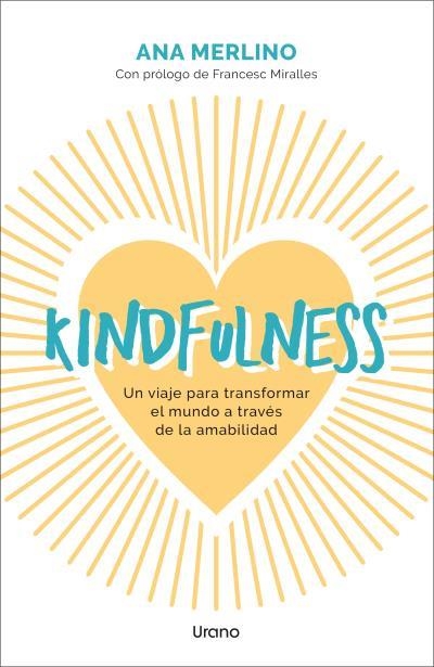 KINDFULNESS | 9788418714689 | MERLINO SACANELLES, ANA | Llibreria La Gralla | Llibreria online de Granollers