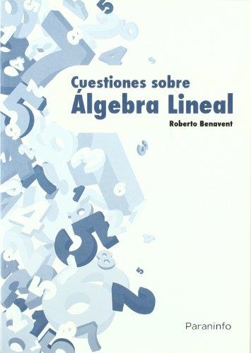 CUESTIONES SOBRE ÁLGEBRA LINEAL | 9788428380973 | BENAVENT DE LA CAMARA, ROBERTO | Llibreria La Gralla | Llibreria online de Granollers