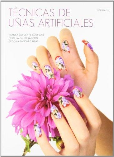 TÉCNICAS DE UÑAS ARTIFICIALES | 9788428307468 | ALPUENTE COMPANY, BLANCA / SANCHEZ RIBAS, BEGOÑA / LAUSUCH SANCHO, NEUS | Llibreria La Gralla | Llibreria online de Granollers