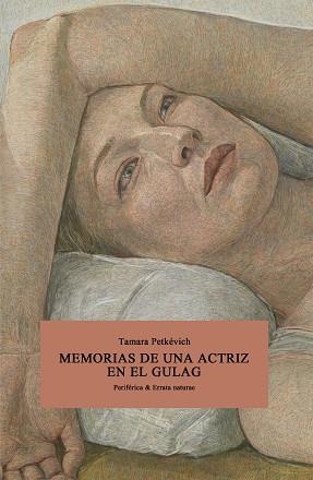 MEMORIAS DE UNA ACTRIZ EN EL GULAG | 9788418838811 | PETKÉVICH, TAMARA | Llibreria La Gralla | Llibreria online de Granollers