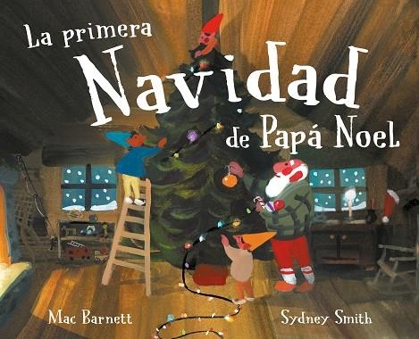 PRIMERA NAVIDAD DE PAPÁ NOEL, LA | 9788448869885 | BARNETT, MAC | Llibreria La Gralla | Librería online de Granollers