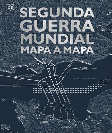 SEGUNDA GUERRA MUNDIAL MAPA A MAPA | 9780241470268 | DK | Llibreria La Gralla | Llibreria online de Granollers