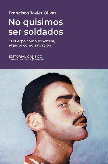 NO QUISIMOS SER SOLDADOS | 9788410288294 | FRANCISCO JAVIER OLIVAS GONZÁLEZ | Llibreria La Gralla | Llibreria online de Granollers