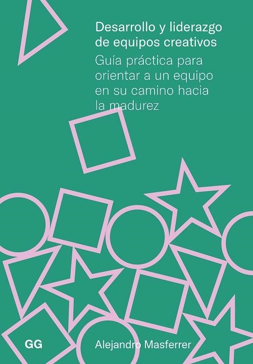 DESARROLLO Y LIDERAZGO DE EQUIPOS CREATIVOS | 9788425235368 | MASFERRER, ALEJANDRO | Llibreria La Gralla | Llibreria online de Granollers