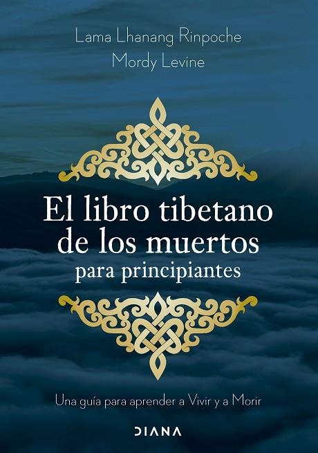 LIBRO TIBETANO DE LOS MUERTOS PARA PRINCIPIANTES, EL | 9788411192002 | LAMA LHANANG RINPOCHE / LEVINE, MORDY | Llibreria La Gralla | Librería online de Granollers