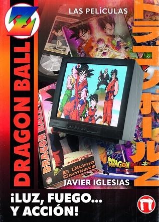 ¡LUZ, FUEGO... Y ACCIÓN! LAS PELÍCULAS DE DRAGON BALL | 9788410390409 | IGLESIAS, JAVIER | Llibreria La Gralla | Librería online de Granollers