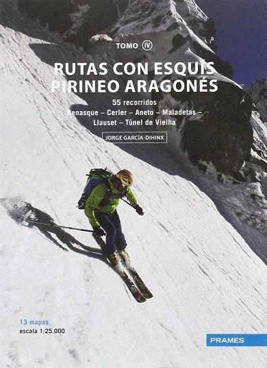 RUTAS CON ESQUÍS PIRINEO ARAGONÉS. TOMO IV | 9788483214770 | GARCÍA-DIHINX VILLANOVA, JORGE | Llibreria La Gralla | Llibreria online de Granollers