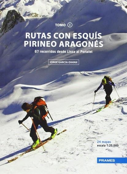 RUTAS CON ESQUÍS PIRINEO ARAGONÉS. TOMO I | 9788483214015 | GARCÍA-DIHINX VILLANOVA, JORGE | Llibreria La Gralla | Llibreria online de Granollers