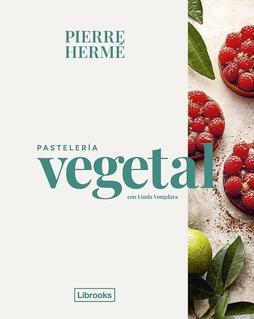 PASTELERÍA VEGETAL | 9788412921779 | HERMÉ, PIERRE / VONGDARA, LINDA | Llibreria La Gralla | Llibreria online de Granollers