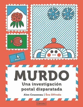 MURDO. UNA INVESTIGACIÓN POSTAL DISPARATADA | 9788412921793 | COUSSEAU, ALEX | Llibreria La Gralla | Librería online de Granollers