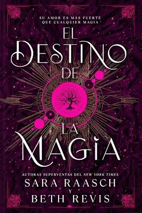 DESTINO DE LA MAGIA, EL | 9788419266774 | RAASCH, SARAH / REVIS, BETH | Llibreria La Gralla | Llibreria online de Granollers