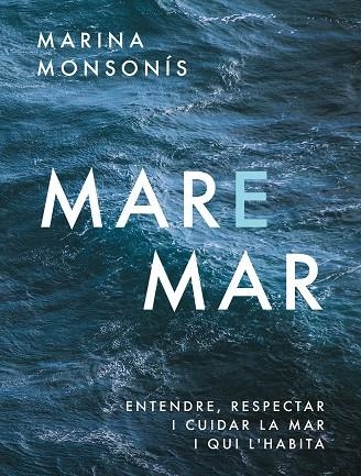 MARE MAR | 9788411731041 | MONSONÍS LÓPEZ, MARINA | Llibreria La Gralla | Llibreria online de Granollers