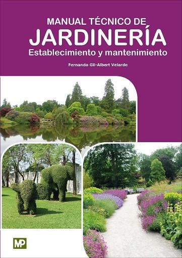 MANUAL TÉCNICO DE JARDINERÍA. ESTABLECIMIENTO Y MANTENIMIENTO | 9788484767480 | GIL-ALBERT VELARDE , FERNANDO | Llibreria La Gralla | Llibreria online de Granollers