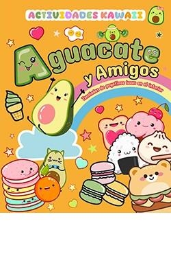 AGUACATE Y AMIGOS.  ACTIVIDADES KAWAII | 9788410101326 | AAVV | Llibreria La Gralla | Librería online de Granollers