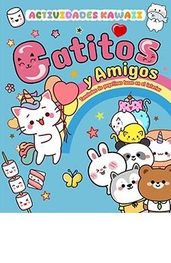 GATITOS Y AMIGOS. ACTIVIDADES KAWAII | 9788410101333 | AAVV | Llibreria La Gralla | Llibreria online de Granollers