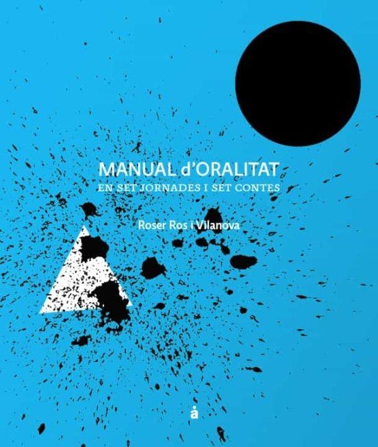 MANUAL D'ORALITAT | 9788493858148 | ROS I VILANOVA, ROSER | Llibreria La Gralla | Llibreria online de Granollers